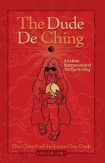 The Dude De Ching - The Church of the Latter-Day Dude, Oliver Benjamin, Dwayne Eutsey, Peter Merel