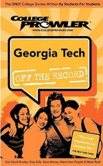 Georgia Tech Ga 2007 (College Prowler: Georgia Tech Off the Record) - College Prowler