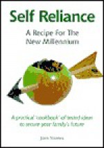 Self Reliance: A Recipe for the New Millenium - John Yeoman