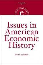 Issues in American Economic History - Roger LeRoy Miller, Robert L. Sexton