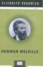 Herman Melville - Elizabeth Hardwick