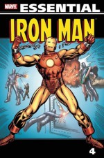 Essential Iron Man, Vol. 4 - Gerry Conway, Robert Kanigher, Gary Friedrich, Roy Thomas, Mike Friedrich, Bill Everett, Jim Starlin, Steve Gerber, Herb Trimpe, Barry Windsor-Smith, George Tuska