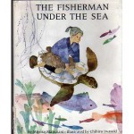 The Fisherman Under the Sea - Miyoko Matsutani, Chihiro Iwasaki, Alvin Tresselt