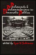 Parliaments & Parliamentarian in Dem. Politics - Ezra N. Suleiman