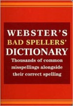 Webster's Bad Spellers' Dictionary - Bud Wileman, Robin Wileman