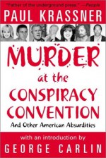 Murder at the Conspiracy Convention - Paul Krassner, George Carlin