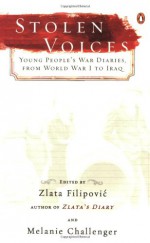 Stolen Voices: Young People's War Diaries, from World War I to Iraq - Olara A. Otunnu, Zlata Filipović, Olara A. Otunnu