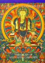 Worlds of Transformation - Marilyn M. Rhie, Robert A.F. Thurman