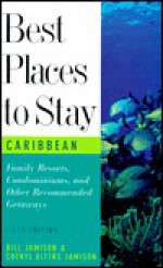 Best Places to Stay in the Caribbean: Fifth Edition - Bill Jamison