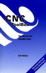 The CNC Toolbox: Top Service for Machine Tools - Dan Nelson, Larry A. Nelson