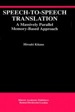 Speech--To--Speech Translation: A Massively Parallel Memory-Based Approach - Hiroaki Kitano