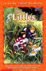 Littles First Readers #07: The Littles Go On A Hike - John Lawrence Peterson, John Petersen, Jaqueline Rogers, Teddy Slater