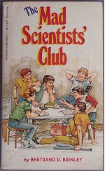 The Mad Scientists' Club - Bertrand R. Brinley