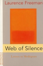 Web of Silence: Letters to Mediators - Laurence Freeman, Lawrence Freeman