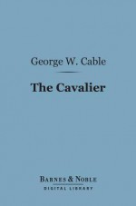 The Cavalier - George W. Cable