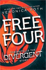 Free Four: Tobias Tells the Story - Veronica Roth