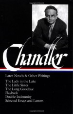 Later Novels and Other Writings - Raymond Chandler, Frank MacShane