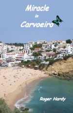 Miracle in Carvoeiro - Roger Hardy, Debi Alper