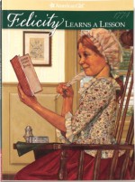 Felicity Learns a Lesson: A School Story - Valerie Tripp, Dan Andreasen, Luann Roberts, Keith Skeen, LATIMER