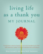 Living Life as a Thank You Journal - Nina Lesowitz, Mary Beth Sammons