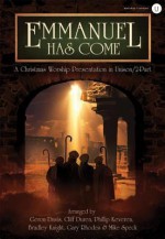 Emmanuel Has Come: A Christmas Worship Presentation in Unison/2-Part - Geron Davis, Cliff Duren, Phillip Keveren