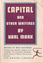 Capital, The Communist Manifesto, and Other Writings - Karl Marx, Max Eastman, Vladimir Lenin