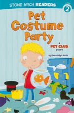 Pet Costume Party: A Pet Club Story - Gwendolyn Hooks, Mike Byrne