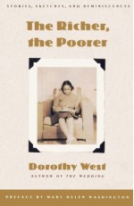 The Richer, the Poorer - Dorothy West