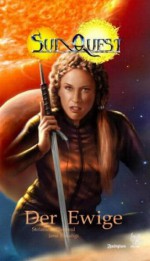 SunQuest - Dies Cygni 2: Der Ewige: BD 2 (German Edition) - Stefanie Rafflenbeul, Jana Paradigi