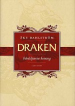 Draken - Fabeldjurens Konung - Åke Dahlström, Ebbe Schön, Johannes Molin, Elin Fahlstedt