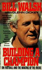 Building a Champion - Bill Walsh