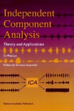 Independent Component Analysis: Theory and Applications - Te-Won Lee, Lee Te-Won Lee