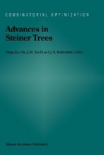 Advances in Steiner Trees - Ding-Zhu Du, J. Smith, Joseph M. Smith, J.H. Rubinstein