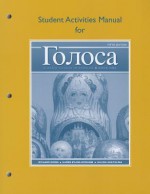 Student Activities Manual for Golosa: A Basic Course in Russian, Book One - Richard M. Robin, Karen Evans-Romaine, Galina Shatalina, Joanna M. Robin