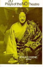 Twenty Plays of the Nō Theatre - Donald Keene, Royall Tyler