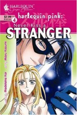 Never Kiss a Stranger - Madeleine Ker, Mayu Kasumi