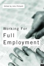 Working for Full Employment - John Philpott