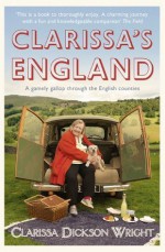 Clarissa's England: A Gamely Gallop Through the English Counties - Clarissa Dickson Wright