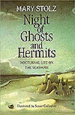 Night of Ghosts and Hermits: Nocturnal Life on the Seashore - Mary Stolz, Susan Gallagher