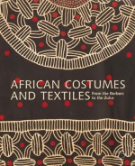 African Costumes and Textiles: From the Berbers to the Zulus - Mauro Magliani, John Mack, Frieda Sorber, Anne van Custem-Vanderstraete, Mauro Magliani