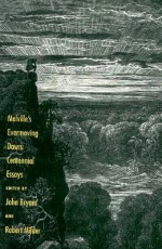 Melville's Evermoving Dawn: Centennial Essays - John Bryant, Robert Midler