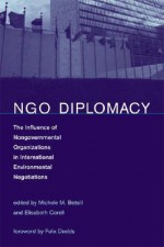 NGO Diplomacy: The Influence of Nongovernmental Organizations in International Environmental Negotiations - Michele M. Betsill, Felix Dodds