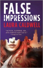 False Impressions - Laura Caldwell