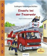 Einsatz bei der Feuerwehr - Dagmar Hoßfeld, Antje Flad