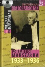 Multimedialna historia Polski - TOM 23 - Po śmierci marszałka 1933-1936 - Tadeusz Cegielski, Beata Janowska, Joanna Wasilewska-Dobkowska