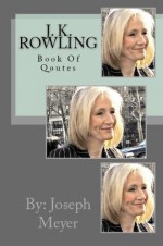 J. K. Rowling Book Of Quotes - Joseph Meyer