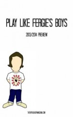 Play Like Fergie's Boys - 2013/2014 preview - Doron Salomon, Nooruddean Choudry, Darren Richman, Callum Hamilton, Lucia Zanetti, Scott