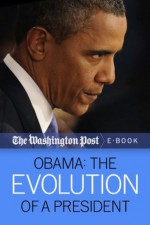 Obama: The Evolution of a President (The Washington Post) - The Washington Post