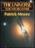 Universe for the Beginner - Patrick Moore