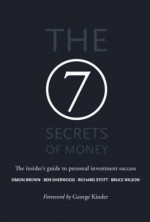 The 7 Secrets of Money: The Insider's Guide to Personal Investment Success - Simon Brown